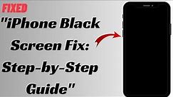 iPhone Black Screen Fix: Step-by-Step Guide" 2024