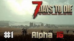 7 Days to Die: Alpha 16 #1 Eksperymenty z Experymentalną wersją!