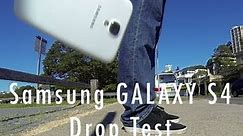 Samsung Galaxy S4 - Drop Test