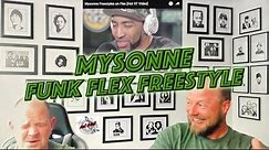 MYSONNE - FREESTYLES ON FUNK FLEX | REACTION!!!