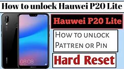 How to hard reset hauwei p20 lite | How to unlock pattren or pin hauwei p20 lite