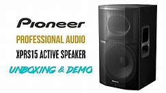 Pioneer XPRS15 Active Speakers - Unboxing and Demo