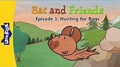 Bat and Friends 1 | Hunting for Bugs | Friendship | Little Fox | Animated Stories for Kids