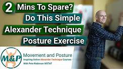 2 mins To spare? Do This Simple Alexander Technique Posture Exercise