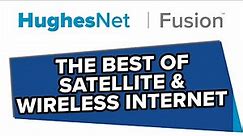 Satellite & Wireless Hybrid Internet - Fast & Responsive Rural Network | HughesNet Fusion
