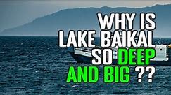 Why is Lake Baikal So Deep And Big ? (The World's Largest, Oldest, Deepest Lake)
