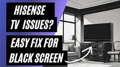 Hisense TV Won't Turn On? Easy Fix for a Black Screen!