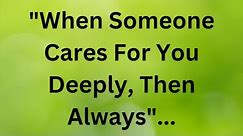When Someone Cares For You Deeply, Then Always... | Psychology Facts | Universe Quotes