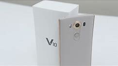 LG V10 Unboxing and 1st Impressions