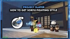 Project Slayer How To Get Soryu Fighting Style [Roblox]