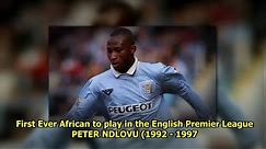 First Black African Player in the English Premier League PETER NDLOVU (1992 -1997)