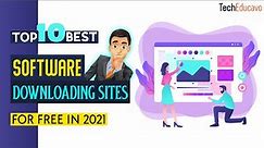Top 10 Best Websites To Download Free Softwares For Windows || For FREE in 2021 🔥🔥