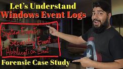 Understanding Windows Event Logs | Digital Forensics Case Study| Windows Event Forensics- Part2