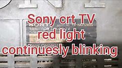 Sony crt TV blinking fault || Red light blinking continuesly ||