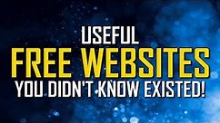 10 Useful FREE WEBSITES You Didn't Know Existed!