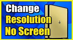 How to Change Resolution on PS4 with No Screen or Black Screen (Easy Tutorial)