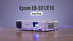 Epson EB-E01 & EB-E10 projectors easy set up guide