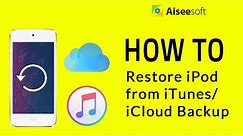How to Restore iPod/iPod touch/nano/shuffle from iTunes/ iCloud Backup
