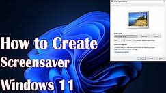 How to create a screensaver on Windows 11