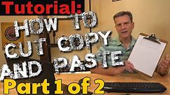 How to Cut, Copy and Paste, Part 1 of 2