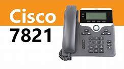 The Cisco 7821 IP Phone - Product Overview