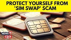 Sim Swap Scam News | Sim Swap Fraud Explained And How To Help Protect Yourself | English News