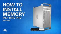 How to Install Memory in a Mid 2010 Mac Pro Tower MacPro5,1
