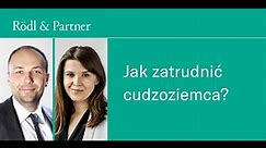 Jak zatrudnić cudzoziemca. Webinar Rödl & Partner