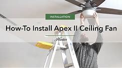 How to Install the Apex 2 Fan from Hunter