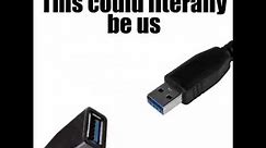 This Could Be Us USB Meme