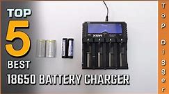 Top 5 Best 18650 Battery Chargers Review In 2023 | Make Your Selection
