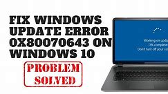 Fix Windows Update Error 0x80070643 on Windows 10