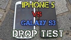 iPhone 5 vs Samsung Galaxy S3 Drop Test