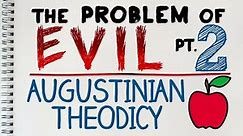 Problem of Evil (2 of 4) The Augustinian Theodicy | by MrMcMillanREvis