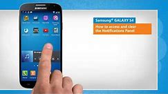 Access and clear the Notifications Panel in Samsung® GALAXY S4