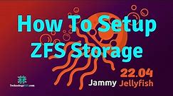 How To Setup ZFS Storage Pool On Ubuntu 22.04