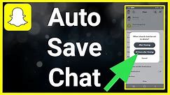 How To Auto Save Chats On Snapchat