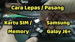 Cara Lepas SIM / Memori Card di Samsung Galaxy J6+