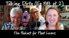 Part Two: Organic gardener Val Bourne on Roses, Clematis and Self-Seeders (Talking Dirty 88)