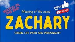 Meaning of the name Zachary. Origin, life path & personality.