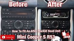 How To Fit An After Market Stereo Mini Cooper S R53