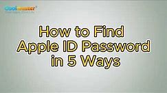 How to Find Apple ID Password with 5 Practical Methods