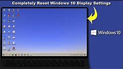 How to Reset Display Settings to Default on Windows 10