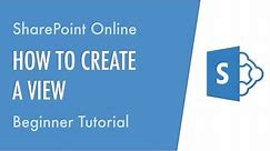How to Create a View in SharePoint Online - Beginner Tutorial