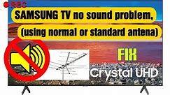 how to fix samsung tv no sound problem, (using normal or standard antena)