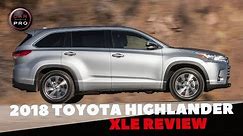 2018 Toyota Highlander XLE Test Drive and Review