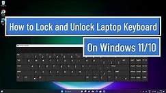 How to Lock and Unlock Laptop Keyboard On Windows 11/10