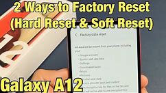 Galaxy A12: Factory Reset (2 Ways)- (Hard Reset & Soft Reset)