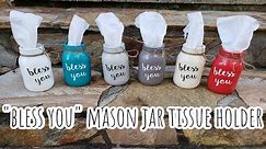 BLESS YOU MASON JAR TISSUE HOLDER- DIY mason jar crafts