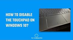 How to enable or disable touchpad on Windows 10 Laptop? 2022